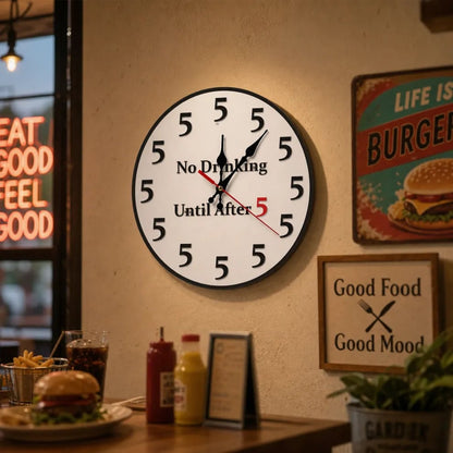 No Drinking Until After 5 Wall Clock Round 12 Inch Silent