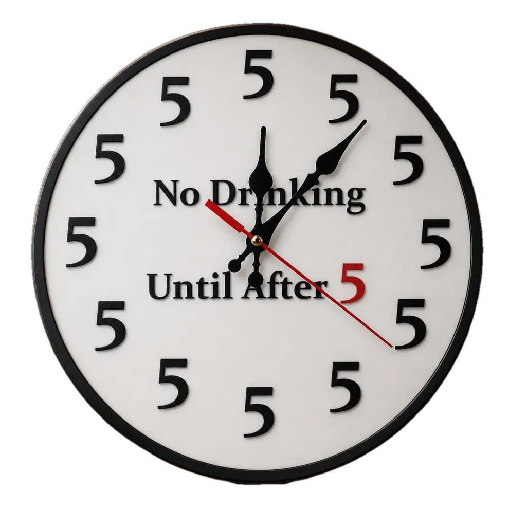 No Drinking Until After 5 Wall Clock Round 12 Inch Silent